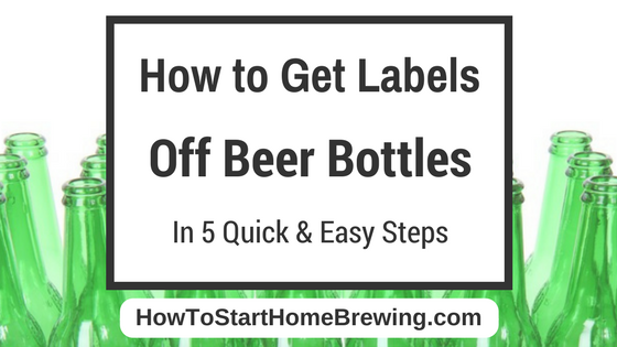 how to get labels off beer bottles