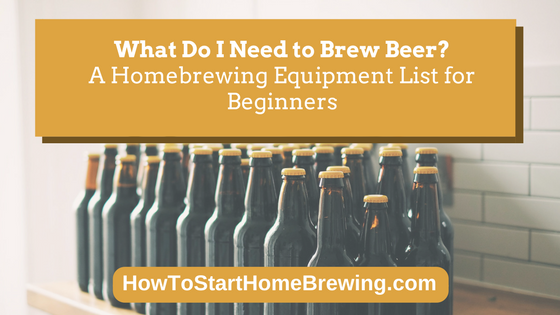 what do I need to brew beer